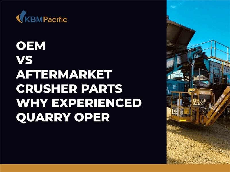 OEM vs Aftermarket Crusher Parts: Why Experienced Quarry Operators Choose Quality Aftermarket Solutions
