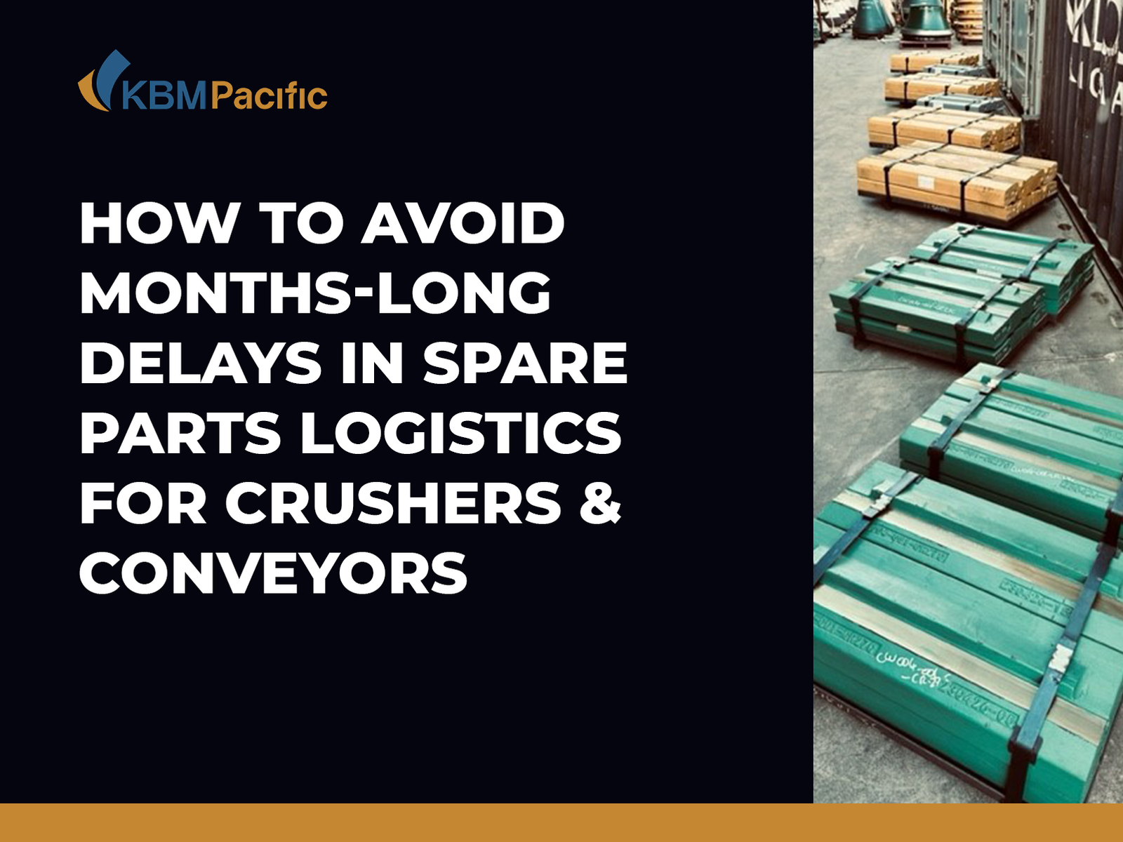 How to Avoid Months-Long Delays in Spare Parts Logistics for Crushers & Conveyors